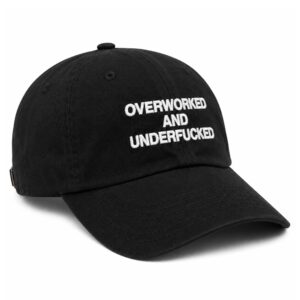 Overworked And Underfucked Hat (2)