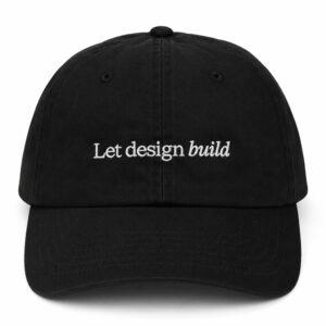 Let Design Build Hat