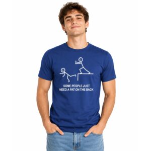 Some People Just Need A Pat On The Back Shirt (2)