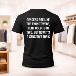 Genders Are Like The Twin Towers There Used To Be Two But Now It’s A Sensitive Topic Shirt