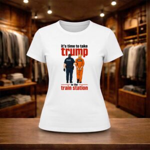 It's Time To Take Trump To The Train Station Shirt (2)