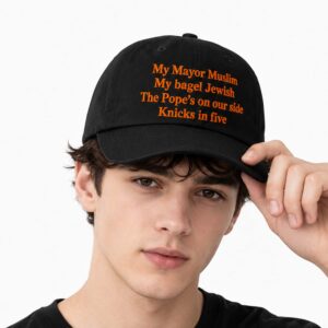 My Mayor Muslim My bagel Jewish The Pope’s On Our Side Knicks In Five Hat (2)