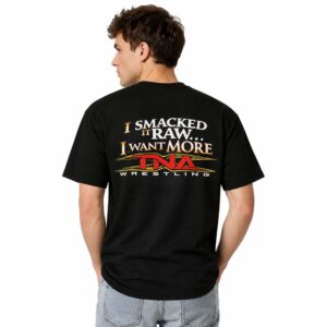 I Smacked It Raw I Want It More Shirt (3)