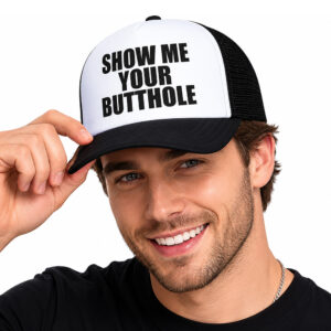Show Me Your Butthole Hat