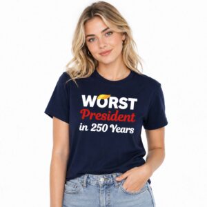 Worst President in 250 Years Shirt (2)