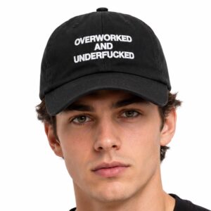 Overworked And Underfucked Hat (3)