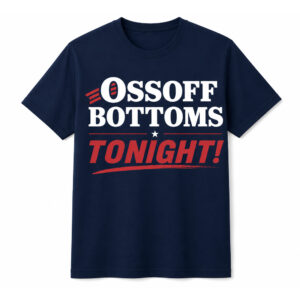 Ossoff Bottoms Tonight Shirt