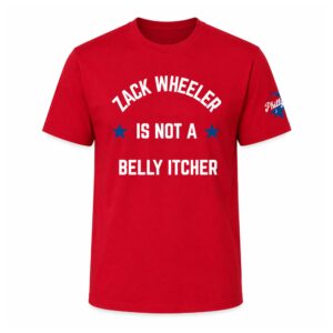 Zack Wheeler Is Not A Belly Itcher Shirt
