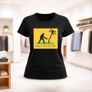Don’t Spy On Me Shirt (2)