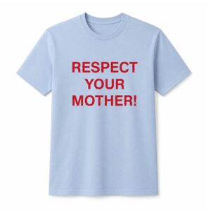 Shania Twain Respect Your Mother Shirt