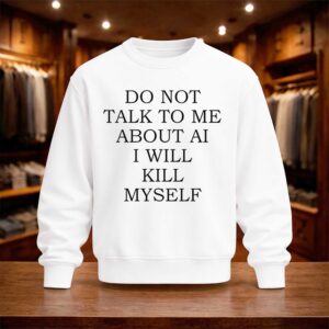 Ayo Edebiri Do Not Talk To Me About AI I Will Kill Myself Shirt (7)