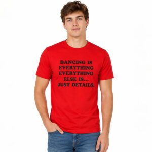 Harry Styles Dancing Is Everything Everything Else Is Just Details Shirt (2)