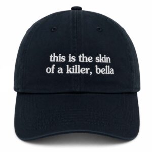 This Is The Skin Of A Killer Bella Hat