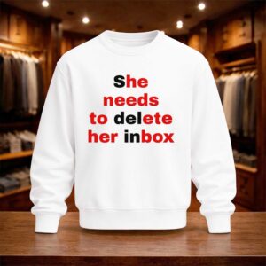 She Needs To Delete Her Inbox Shirt (4)