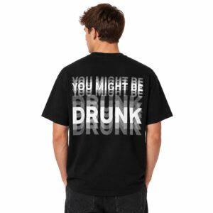 You Might Be Drunk Shirt (2)