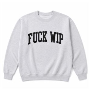 Tom Stakes Fuck Wip Sweatshirt