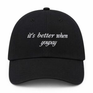 It's Better When Youpay Hat
