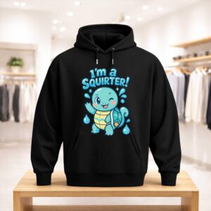 I’m A Squirter Shirt (3)
