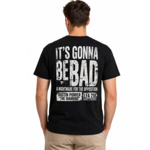 Dustin Poirier Its Gonna Be Bad Mugshot Shirt (3)