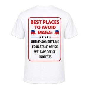 Best Places To Avoid MAGA Shirt