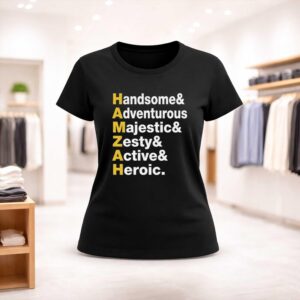 HAMZAH Handsome Adventurous Majestic Zesty Active Heroic Shirt (2)