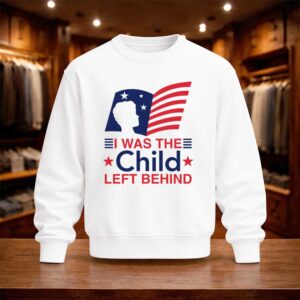 I Was The Child Left Behind Shirt (4)