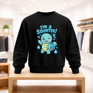 I’m A Squirter Shirt (4)