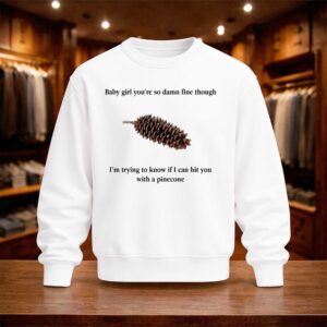 Baby Girl You’re So Damn Fine Though Shirt (4)