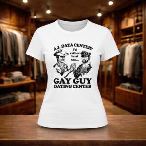 AI Data Center I'd Rather Be At The Gay Guy Dating Center Shirt (2)