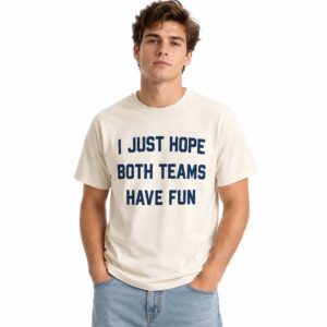 Post Malone I Just Hope Both Teams Have Fun Shirt (2)