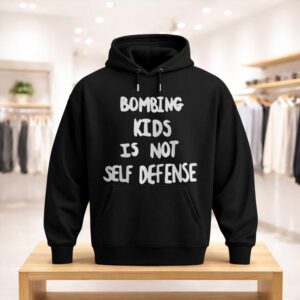 Bombing Kids Is Not Self Defense Shirt (3)