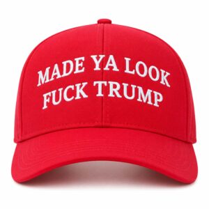Made Ya Look Fuck Trump Hat