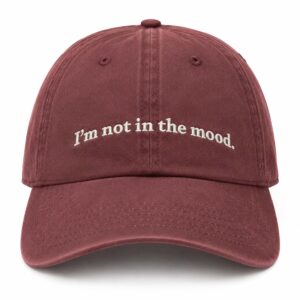 I'm Not In The Mood Hat