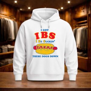 I Got IBS I Be Suckin' These Dogs Down Shirt (3)