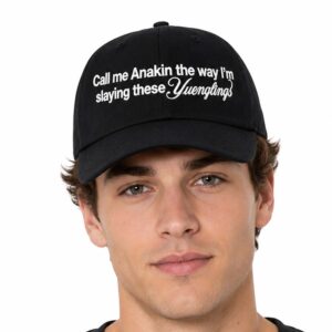 Call Me Anakin The Way I’m Slaying These Yuenglings Hat (2)