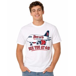 Red Sox Show And Go Airlines See You At 4 15 Shirt (2)