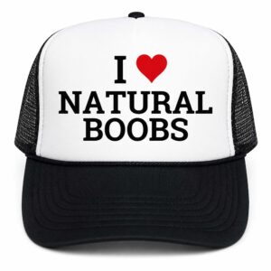 I Love Natural Boobs Hat