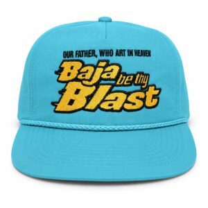 Our Father Who Art In Heaven Baja Be Thy Blast Hat