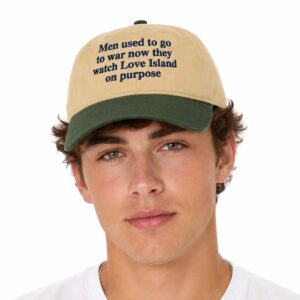 Men Used To Go To War Now They Watch Love Island On Purpose Hat (2)