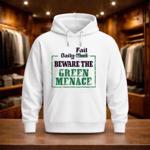 Fail Daily Mail Beware The Green Menace Shirt (3)