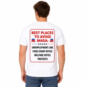 Best Places To Avoid MAGA Shirt (2)