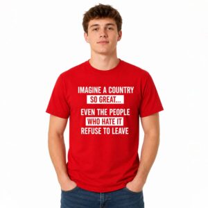 Imagine A Country So Great Shirt (2)