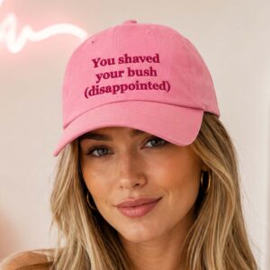 You Shaved Your Bush Disappointed Hat (3)