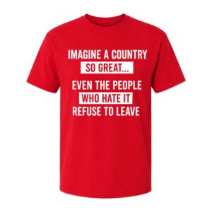 Imagine A Country So Great Shirt