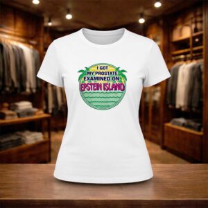 I Got My Prostate Examined On Epstein Island Shirt (2)