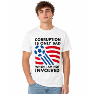 Corruption Is Only Bad When I Am Not Involved Shirt (2)