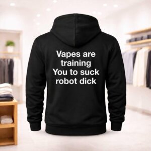 Vapes Are Training You To Suck Robot Dick Shirt (2)