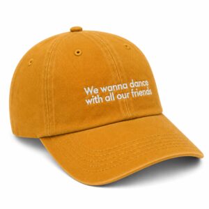 We Wanna Dance With All Our Friends Hat (3)