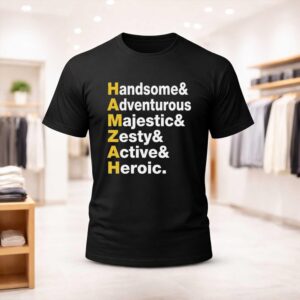 HAMZAH Handsome Adventurous Majestic Zesty Active Heroic Shirt