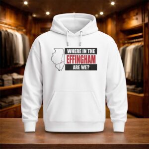 Where In The Effingham Are We Shirt (3)